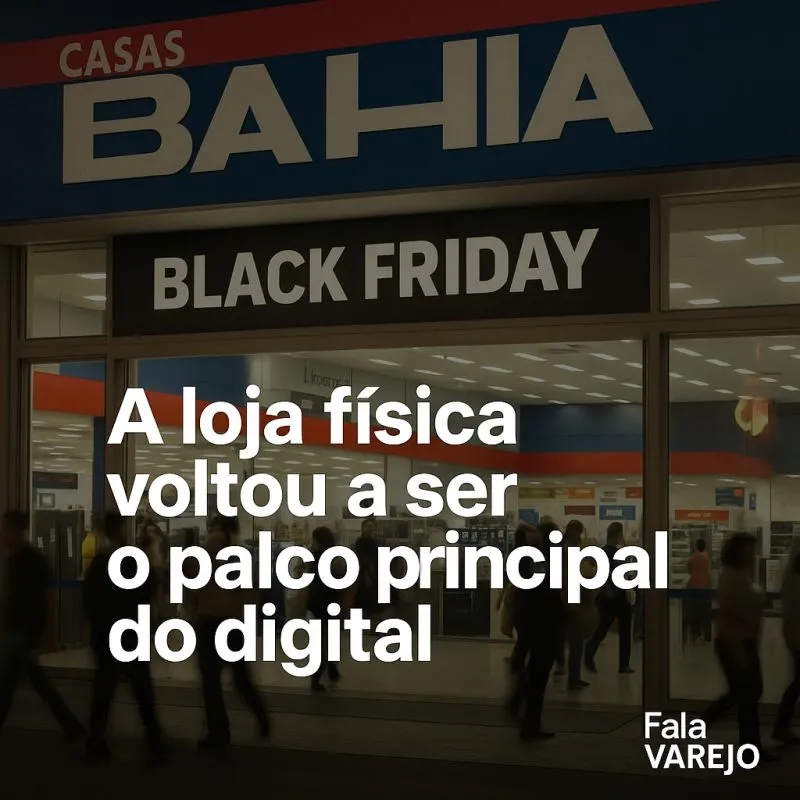 Casas Bahia traz a Black Friday de volta para o chão da loja