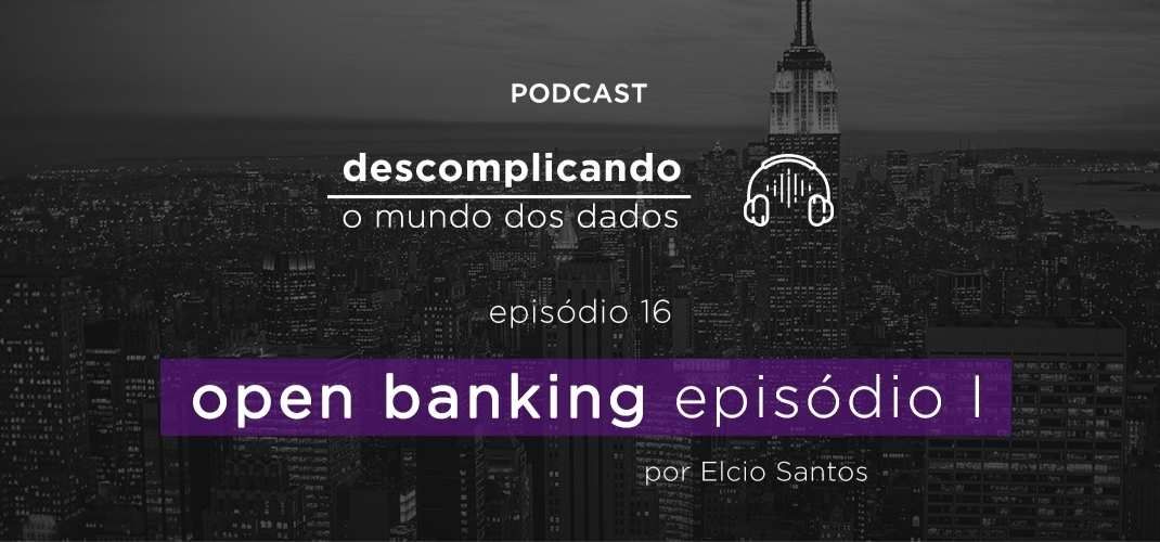 Descomplicando o Mundo dos Dados: Open Banking
