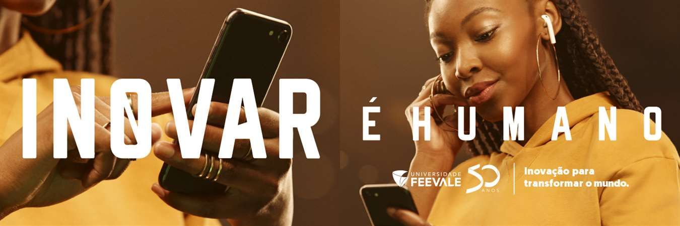 Inovação para Transformar o Mundo é o novo posicionamento da Feevale criado pela Global