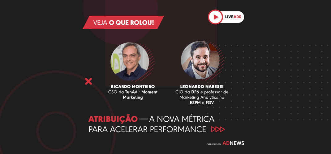 LIVEADS | Atribuição: a nova métrica para acelerar performance