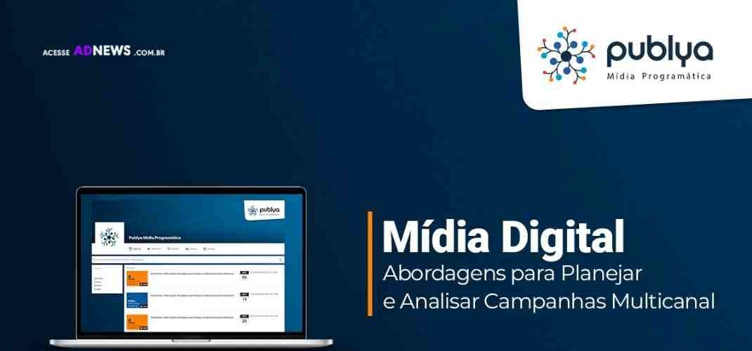 Planejamento e Análise de Campanhas Multicanal é o tema da terceira edição do Publya Advertising Academy