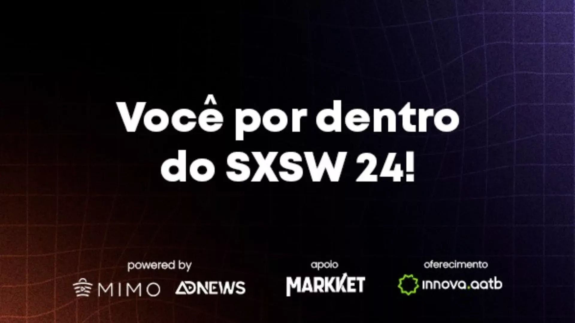 Live Download SXSW24 traz conhecimento e inspiração em tempo real