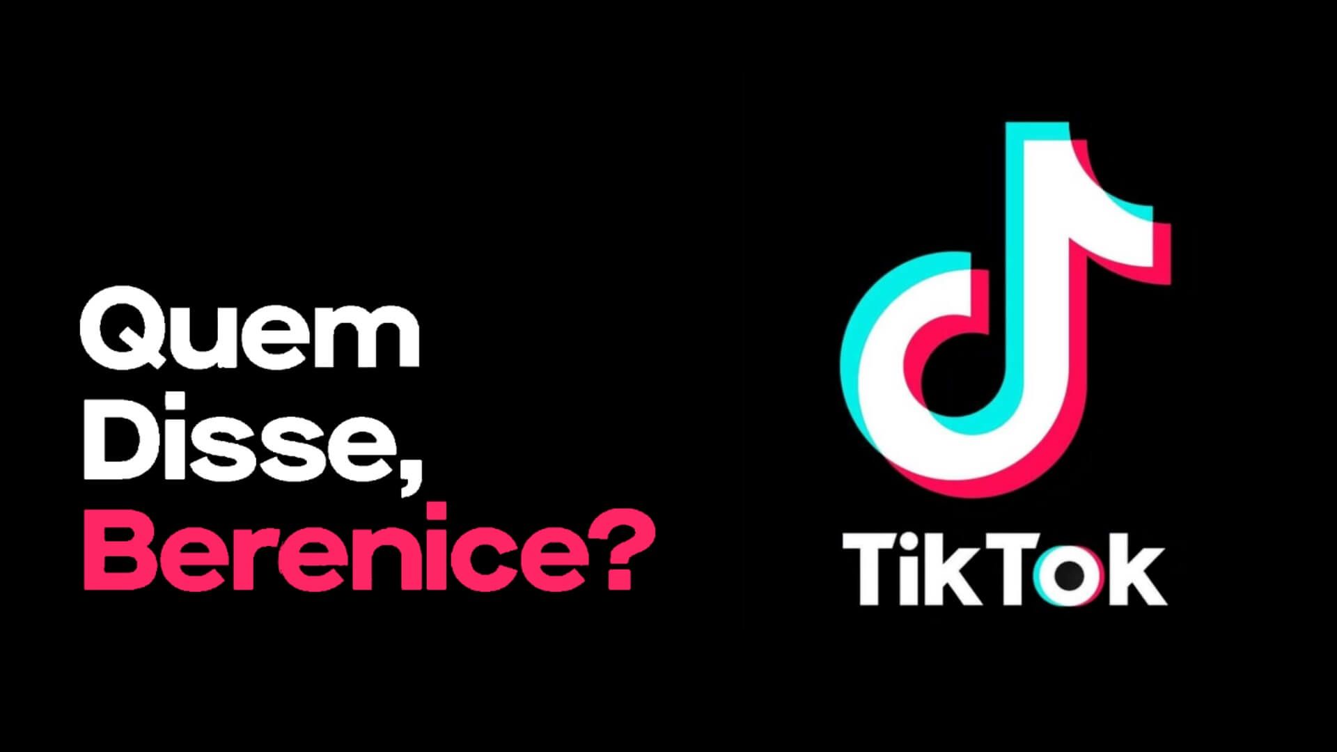 Quem Disse, Berenice? oferece promoção exclusiva em live no TikTok