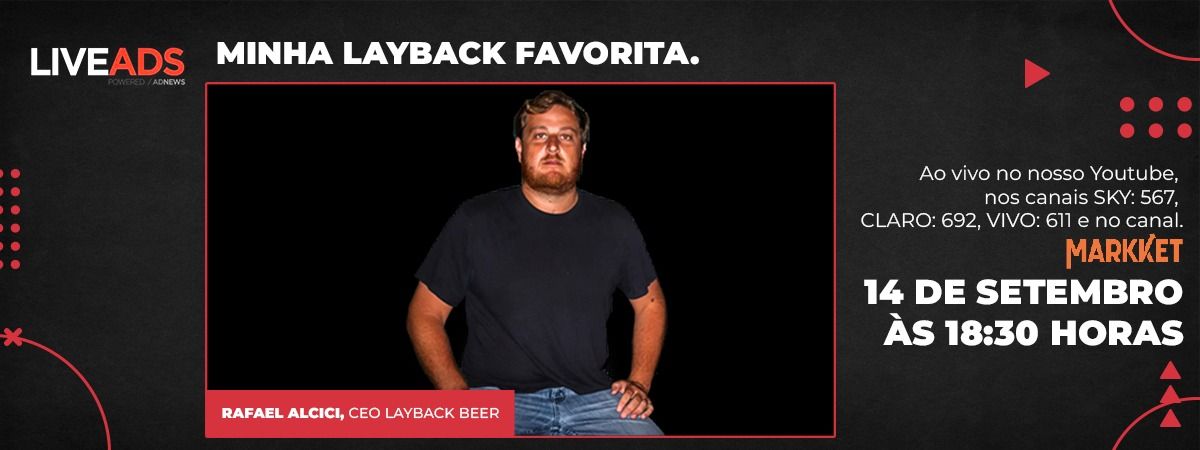 LIVEADS é com Rafael Alcici, CEO da LayBack, a cerveja que promove o skate e o surfe