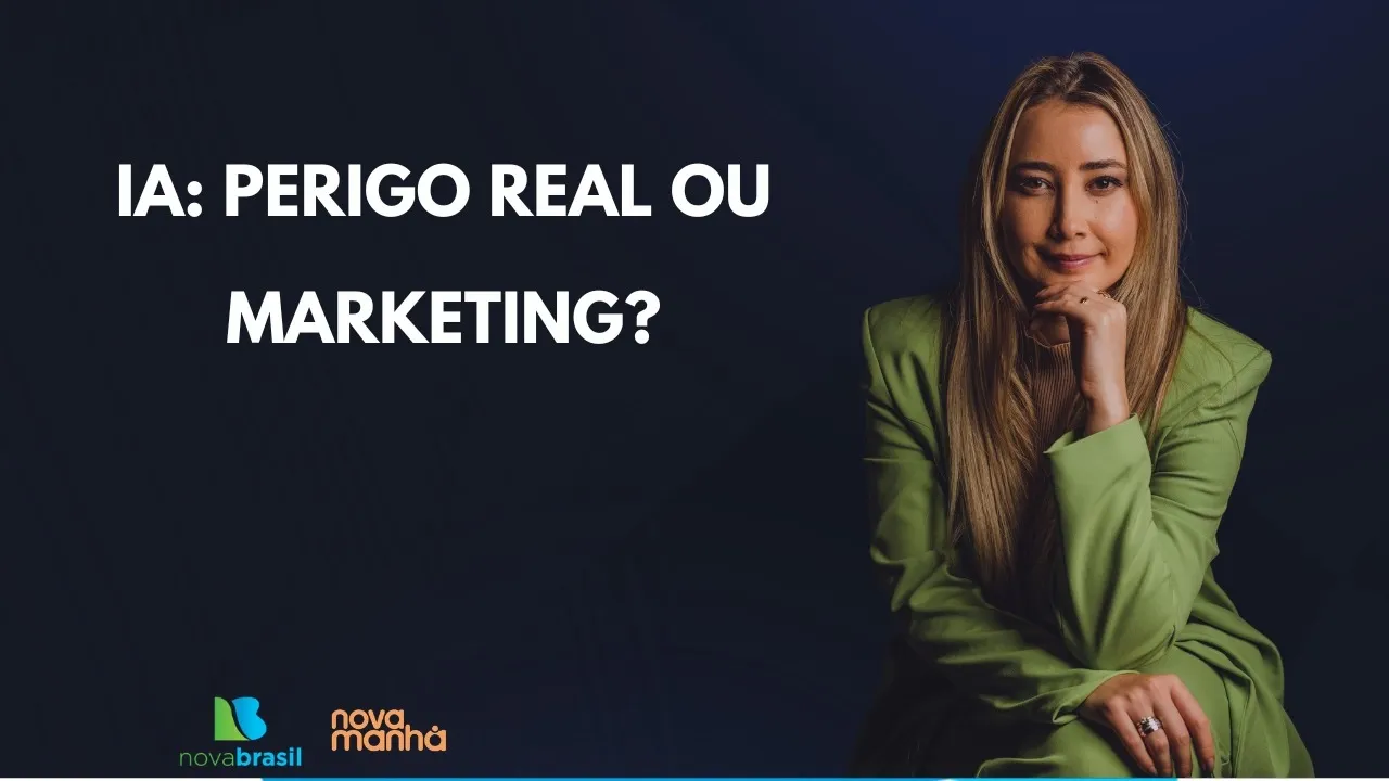 IA: PERIGO REAL OU MARKETING?