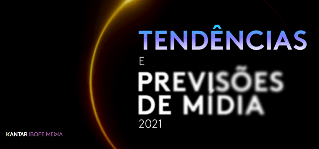 Kantar revela as tendências que moldarão o cenário de mídia de 2021