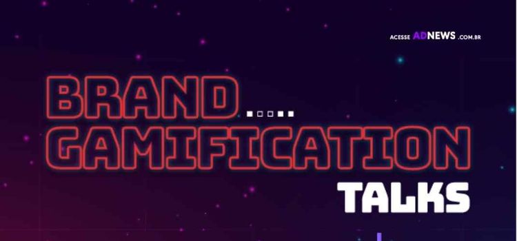 Brand Gamification Talks | como os games podem ser a chave para criar conexões entre marcas e consumidores