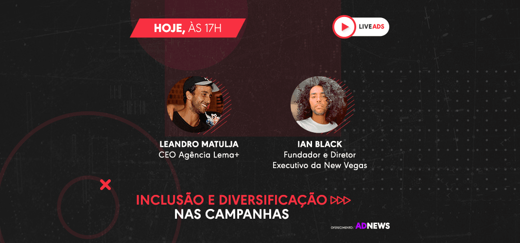Inclusão e diversificação nas campanhas| LIVEADS
