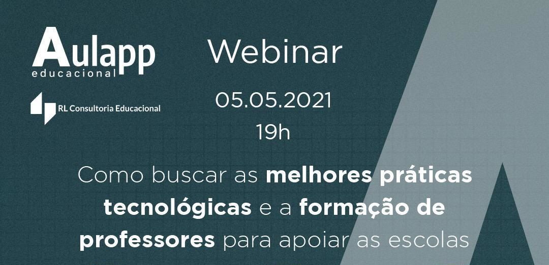 Webinar: Como buscar as melhores práticas tecnológicas e a formação de professores para apoiar as escolas