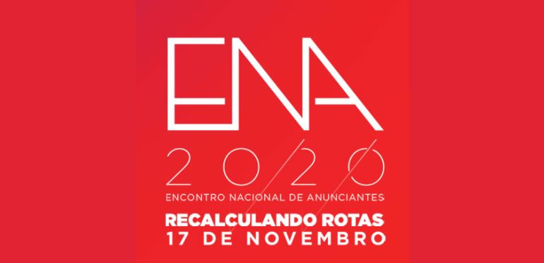 Encontro Nacional dos Anunciantes 2020: ‘Recalculando Rotas’