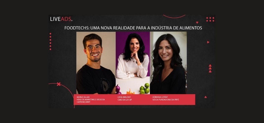 Foodtechs: uma nova realidade para a indústria de alimentos | LIVEADS