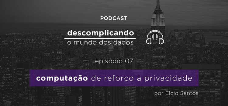Descomplicando a computação de Reforço da Privacidade