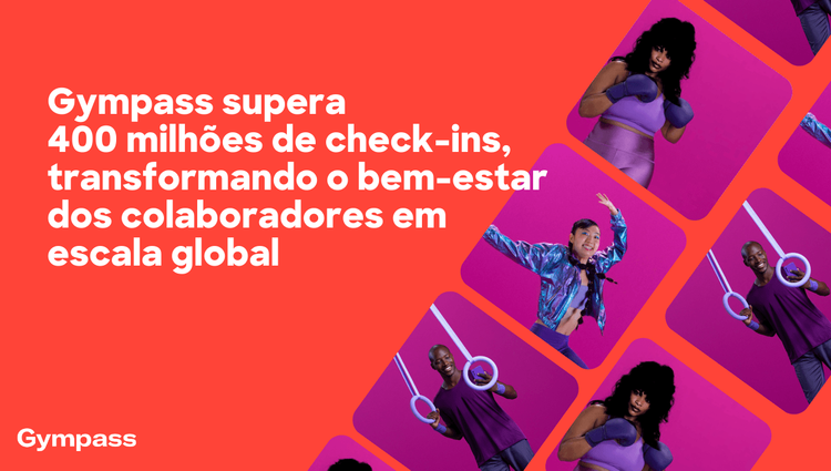 Gympass ultrapassa 400 milhões de check-ins e revoluciona bem-estar corporativo