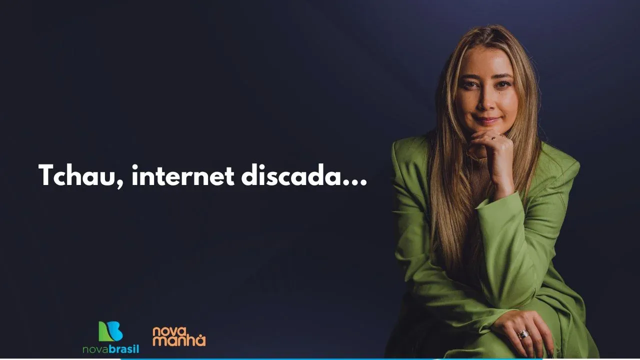 Tchau, internet discada... 