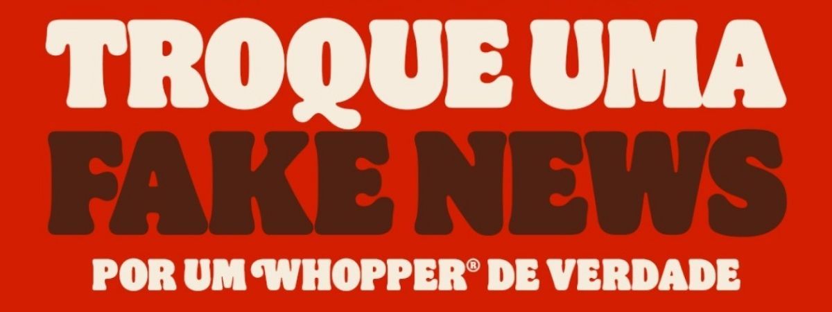 Burger King vai trocar Fake News por Whopper no Dia da Mentira