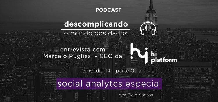 Descomplicando o Mundo dos Dados: entrevista com Marcelo Pugliesi, da Hi Platform