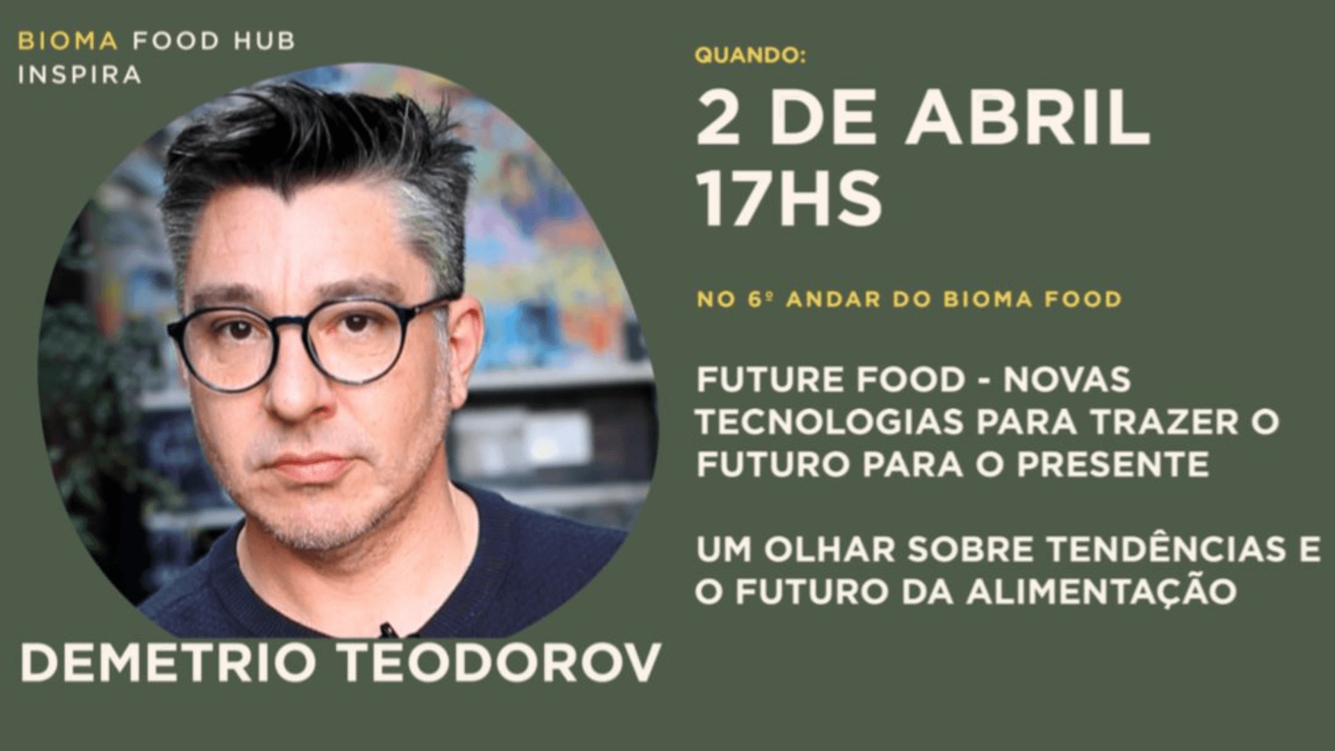 Bioma Food Hub promove palestra sobre o futuro da alimentação, com Demetrio Teodorov